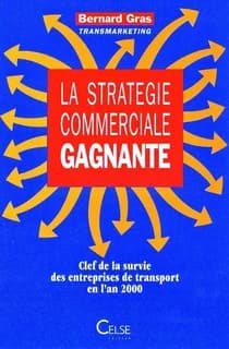 La stratégie commerciale gagnante : clef de la survie des entreprises de transport en l'an 2000