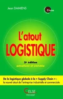 L'atout logistique (2e éd. [actualisée et enrichie]) Jean Damiens