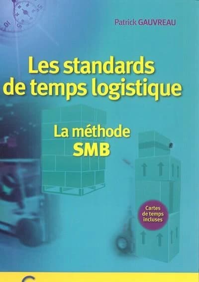 Les standards de temps logistique : la méthode SMB