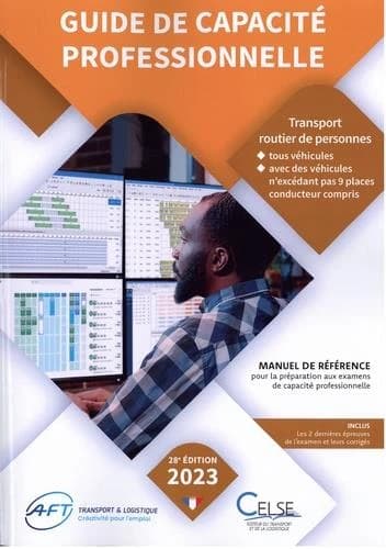 Guide de capacité professionnelle : transport routier de personnes : tous véhicules, avec des véhicules n'excédant pas 9 places conducteur compris : manuel de référence pour la préparation aux examens de capacité professionnelle (28e éd.) AFT...