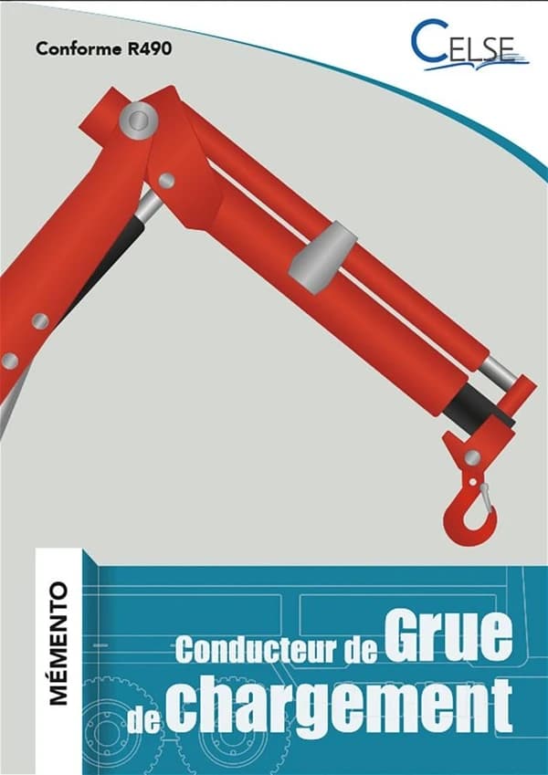 Conducteur de grue de chargement : mémento : conforme R490
