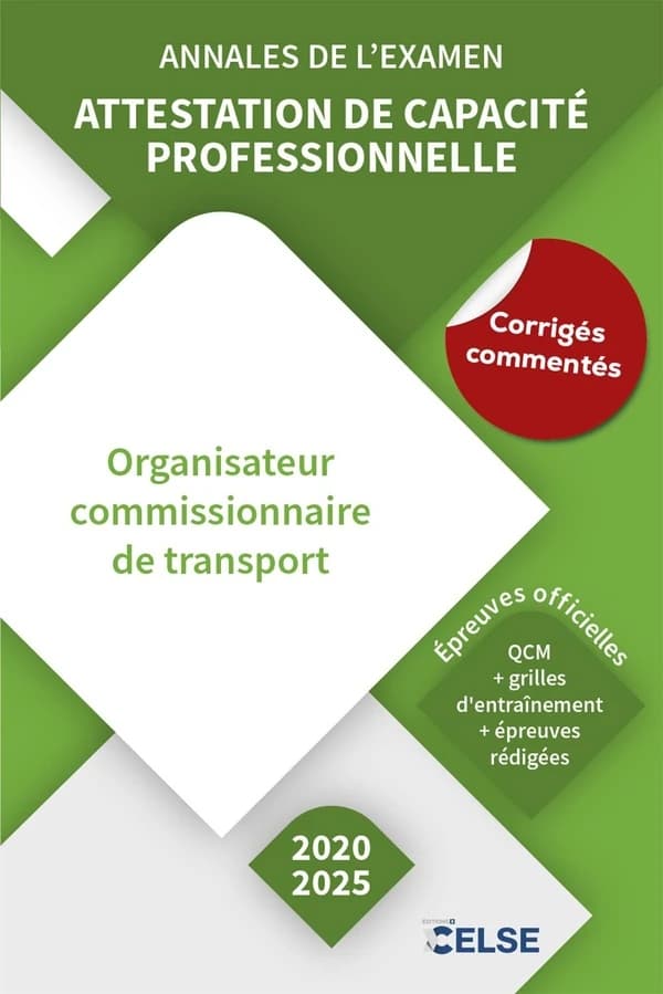 Attestation de capacité professionnelle : annales de l'examen [2020-2025] : organisateur commissionnaire de transport