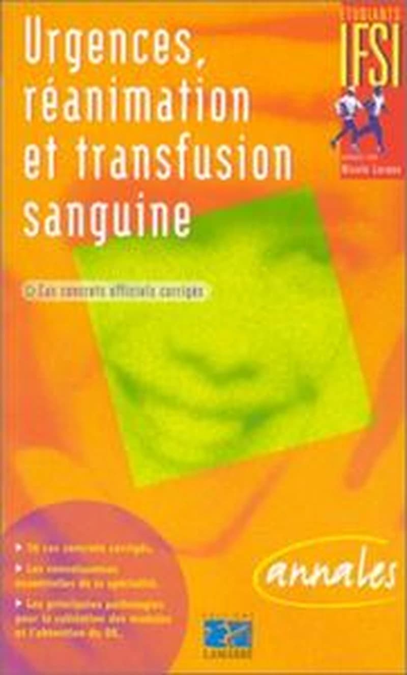 Urgences, réanimation et transfusion sanguine : les cas concrets du DE : cas concrets officiels corrigés