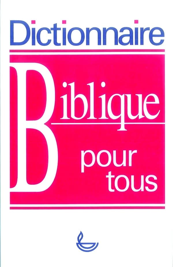 Dictionnaire biblique pour tous