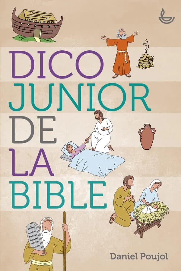 Dico junior de la Bible (Éd. révisée) Daniel Poujol