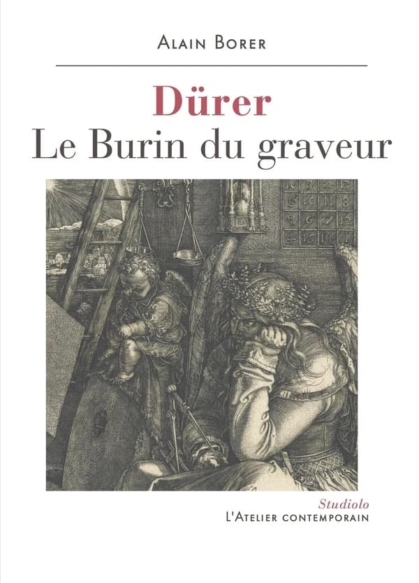 Dürer : le burin du graveur (Éd. revue, corrigée et augmentée) Alain Borer
