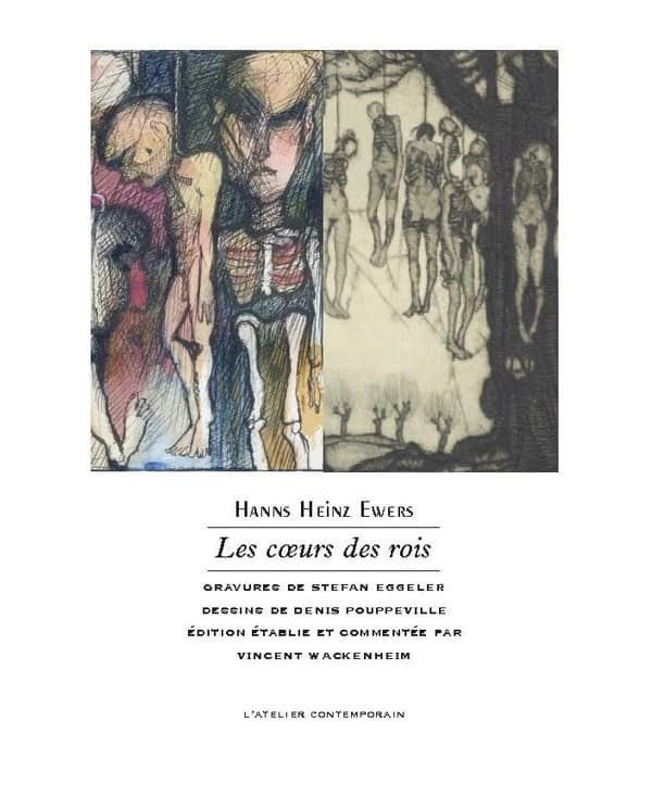 Les coeurs des rois (Éd. bilingue) Hanns Heinz Ewers ; gravures de Stefan Eggeler ; et dessins de Denis Pouppeville ; traduction de Marie-Thérèse Wackenheim