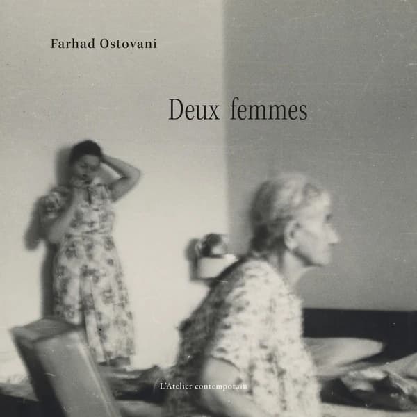 "Deux femmes" : Farhad Ostovani : entretien de Farhad Ostovani avec Jeanne Dorn