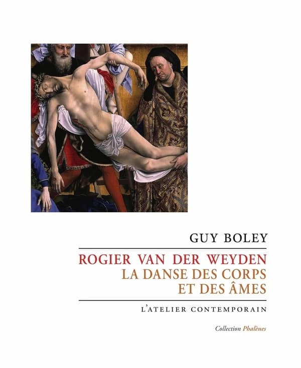 Rogier van der Weyden : la danse des corps et des âmes