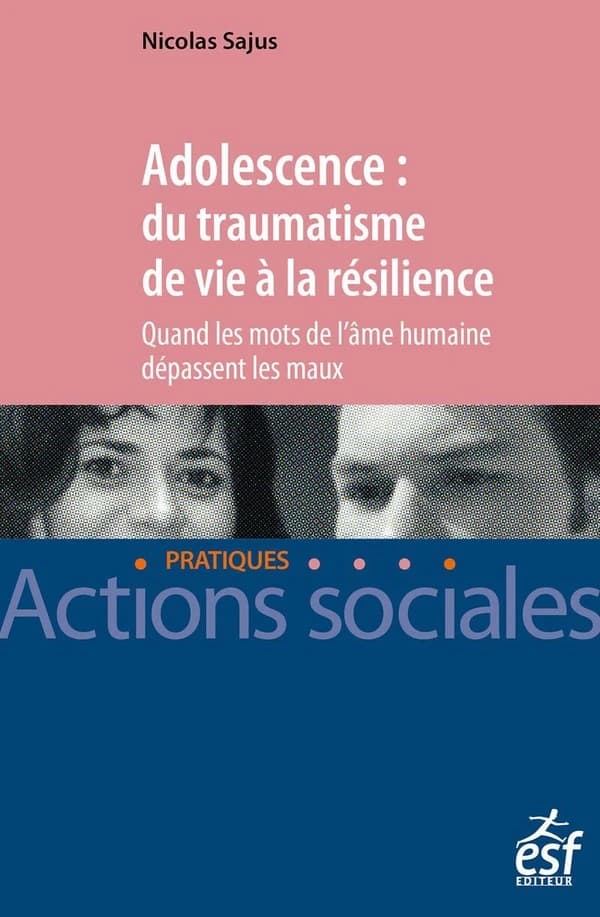 Adolescence, du traumatisme de vie à la résilience : quand les mots de l'âme humaine dépassent les maux