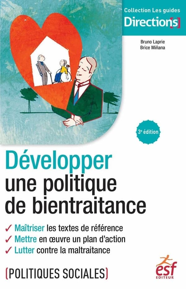 Développer une politique de bientraitance (3e éd.) Bruno Laprie, Brice Miñana