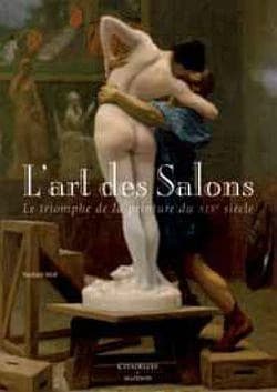 L'art des salons : le triomphe de la peinture du XIXe siècle ([Éd. française]) Norbert Wolf ; [traduit de l'allemand par Jean-Charles Pharamond et Brigitte de Montgolfier]
