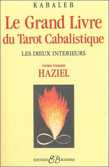 Le grand livre du tarot cabalistique : les dieux intérieurs