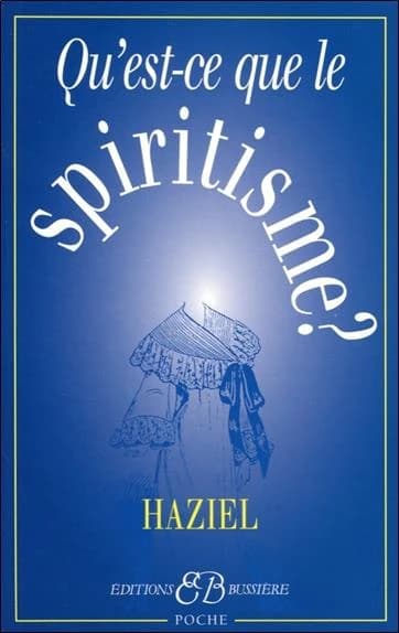 Qu'est-ce que le spiritisme ? : communications avec les esprits des défunts, obtention de révélations de l'au-delà