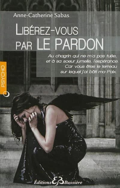 Libérez-vous par le pardon
