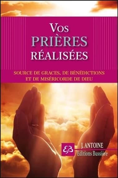 Vos prières réalisées