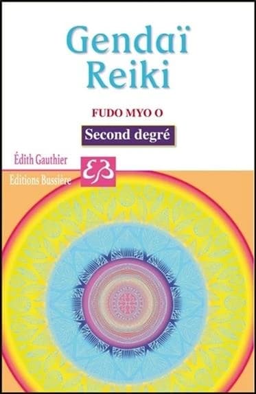 Gendaï reiki : fudo myo o. Second degré