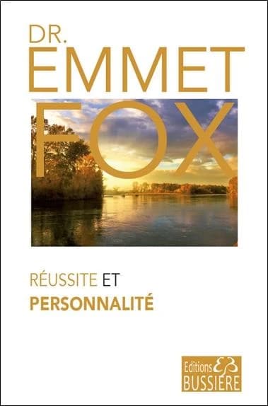 Réussite et personnalité ([Reproduction en fac-similé]) Dr Emmet Fox