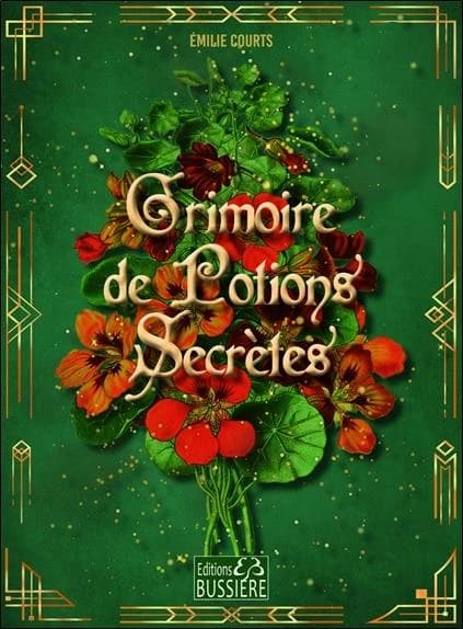 Grimoire de potions secrètes ([Nouvelle éd.]) Émilie Courts