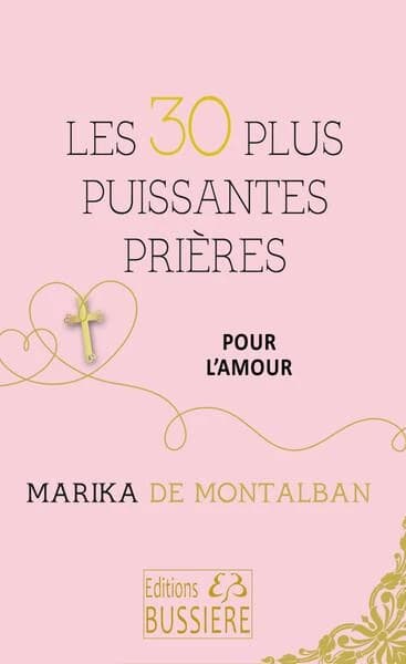 Les 30 plus puissantes prières pour l'amour ([Nouvelle éd.]) Marika de Montalban