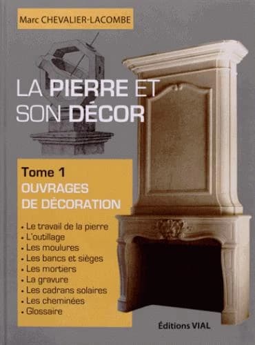 La pierre et son décor. Tome 1, Ouvrages de décoration