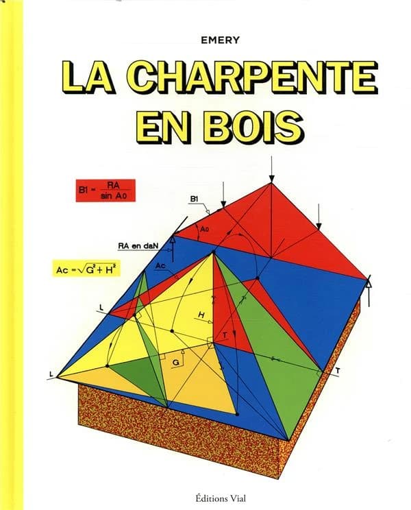 La charpente en bois ([Reproduction en fac-similé]) Gilbert Emery,... ; [avec la collaboration de] Jean-Michel Emery et Philippe Nairière,...et de Marie-Paule Raimbault,...