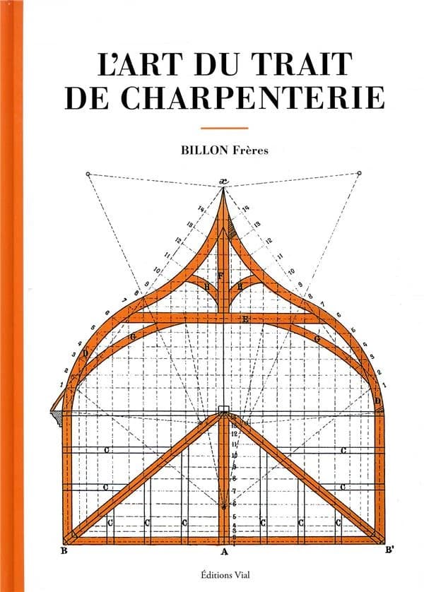 L'art du trait de charpenterie (Nouvelle éd.) Billon frères