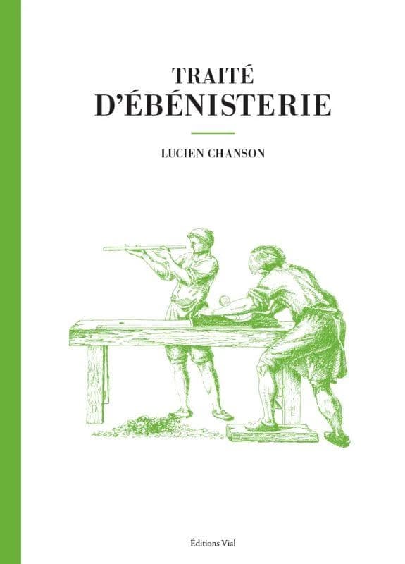 Traité d'ébénisterie (Rééd.) Lucien Chanson