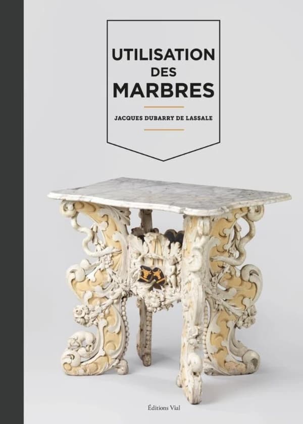 Utilisation des marbres ([Nouvelle éd.]) Jacques Dubarry de Lassale ; [avec la collaboration de] Vincent Cochet, Giovanna Galli, Anne-Marie Minvielle... [et al.] ; photographies de Sylvie Barco ; préface de Pierre Arizzoli-Clémentel,...