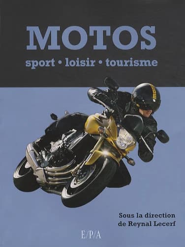 Motos : sport, loisir, tourisme