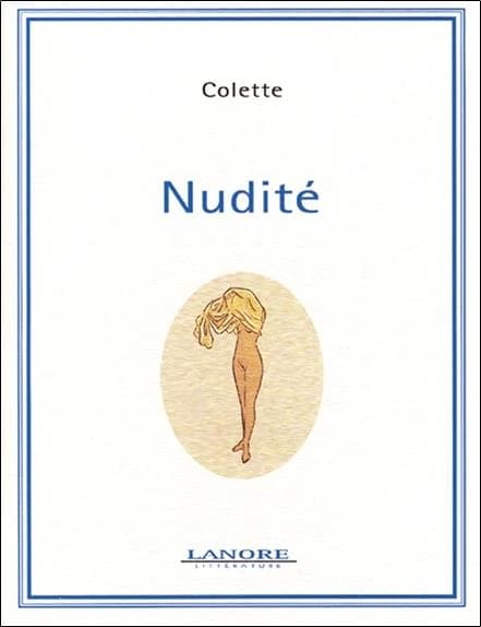 Nudité ([Reprod. en fac-sim.]) par Colette ; orné de vingt dessins inédits de Carlègle