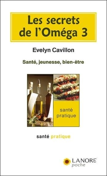 Les secrets de l'oméga 3 : santé, jeunesse, bien-être