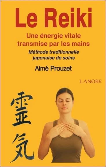 Le reiki ; une énergie vitale transmise par les mains ; méthode traditionnelle japonaise de soins