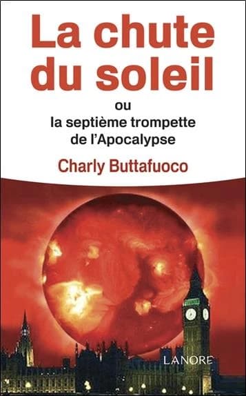 La chute du soleil ou la septieme trompette de l'apocalypse