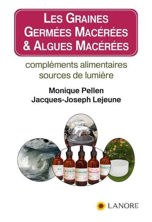 Les graines germées macérées & algues macérées : compléments alimentaires sources de lumière