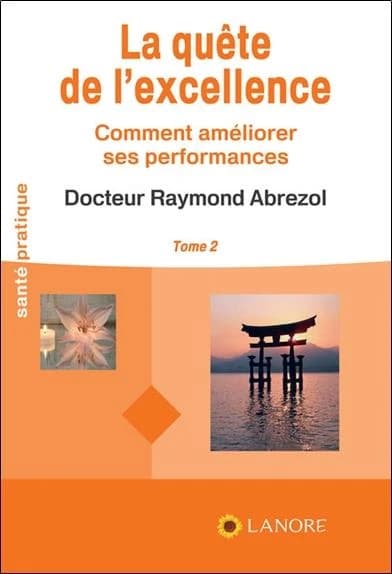 La quête de l'excellence t.2 ; comment augmenter ses performances