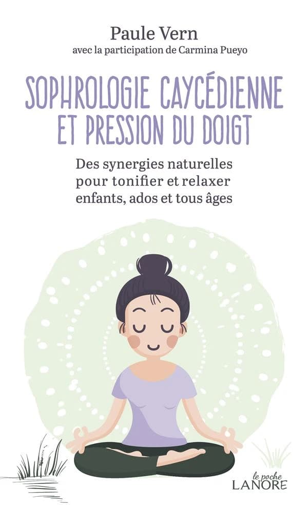 Sophrologie caycédienne et pression du doigt : des synergies naturelles pour tonifier et relaxer enfants, ados et tous âges
