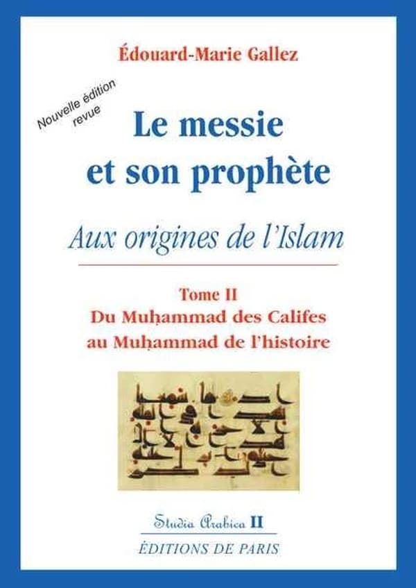 Le messie et son prophète : aux origines de l'islam