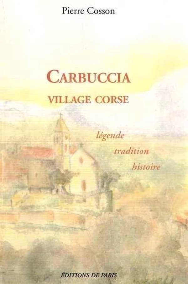 Carbuccia, village corse : légende, tradition, histoire