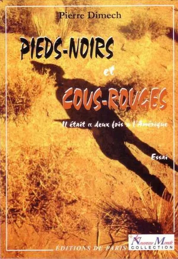 Pieds-noirs et cous-rouges : il était "deux fois" l'Amérique : essai