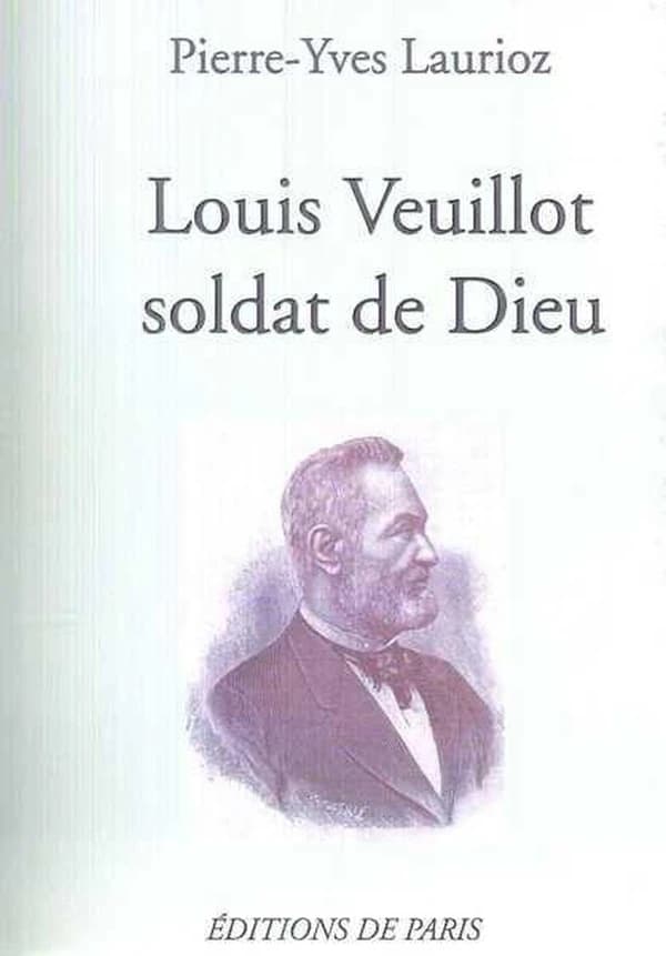 Louis Veuillot, soldat de Dieu