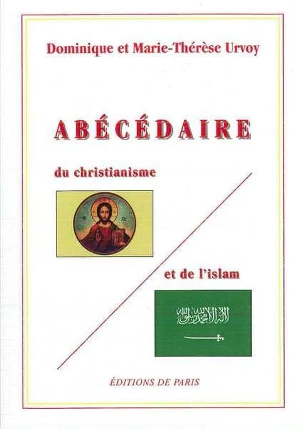 Abécédaire du christianisme et de l'islam : précis de notions théologiques comparées