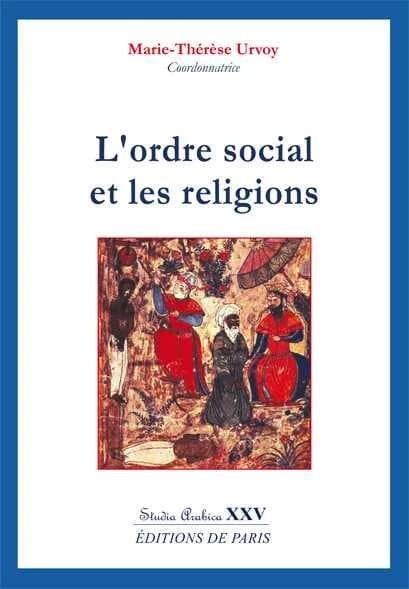 L'ordre social et les religions : [actes du colloque tenu à l'Institut catholique de Toulouse, 22 et 23 janvier 2015]