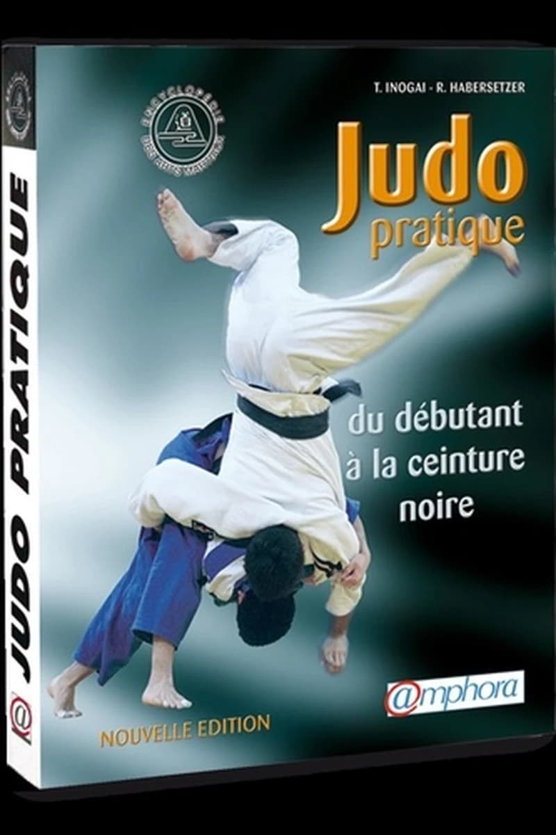 Judo pratique : du débutant à la ceinture noire, suivant les progressions françaises et japonaise (Nouv. éd. ) Tadao Inogai,... ; adapt. française et dessins de Roland Habersetzer