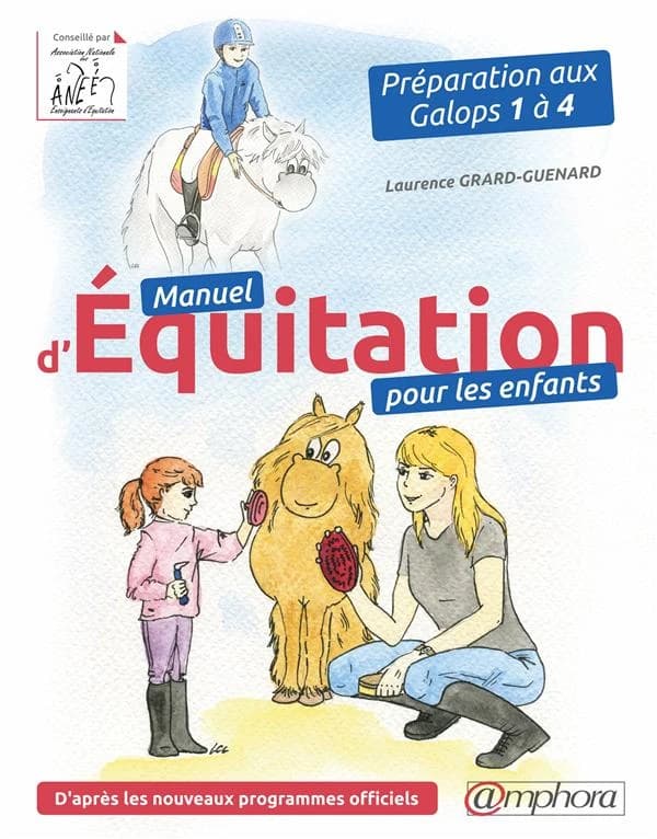 Manuel d'équitation pour les enfants : préparation aux galops 1 à 4 : d'après les nouveaux programmes officiels