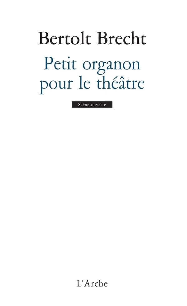 Petit organon pour le théâtre ; (suivi de) Additifs au Petit organon