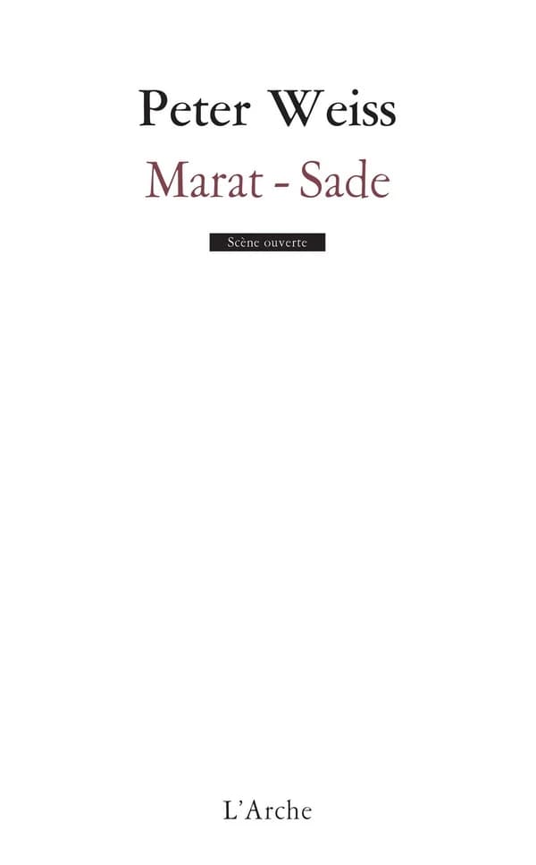 La persécution et l'assassinat de Jean-Paul Marat représentés par le groupe théâtral de l'hospice de Charenton sous la direction de Monsieur Sade : drame en deux actes