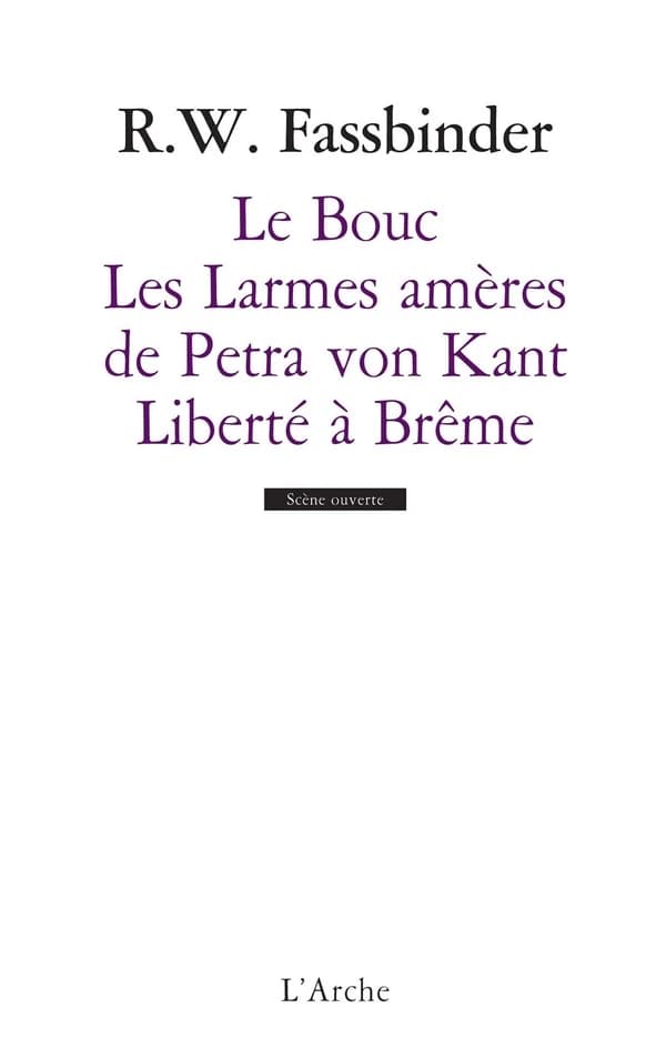Le bouc ; les larmes amères de Petra von Kant ; liberté à Brême