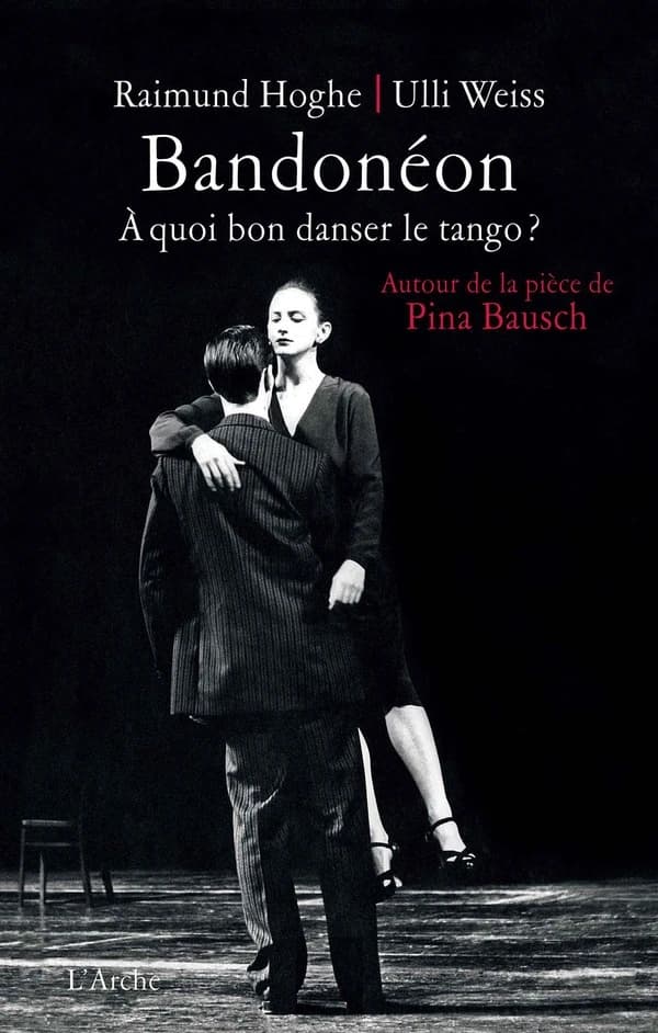 "Bandonéon" : à quoi bon danser le tango ? : autour de la pièce de Pina Bausch