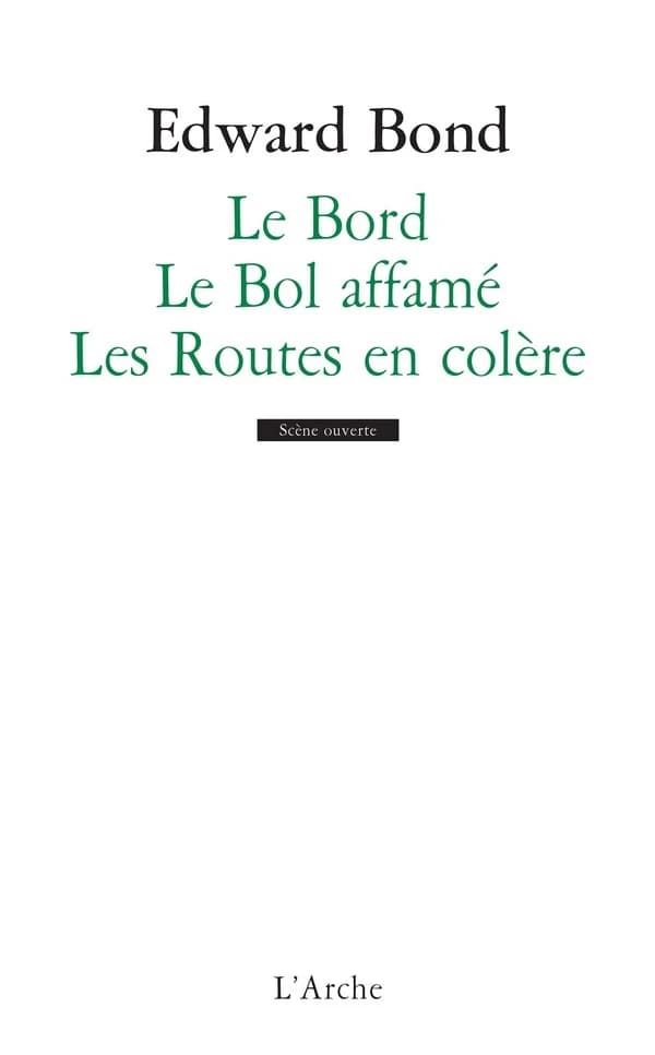 Le bord ; Le bol affamé ; Les routes en colère